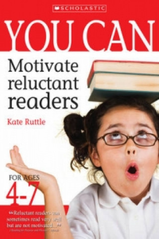 You Can Motivate Reluctant Readers for Ages 4-7