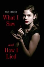 What I Saw and How I Lied