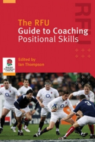 RFU Guide to Coaching Positional Skills