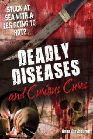 Deadly Diseases and Curious Cures