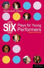 Producers' Choice: Six Plays for Young Performers