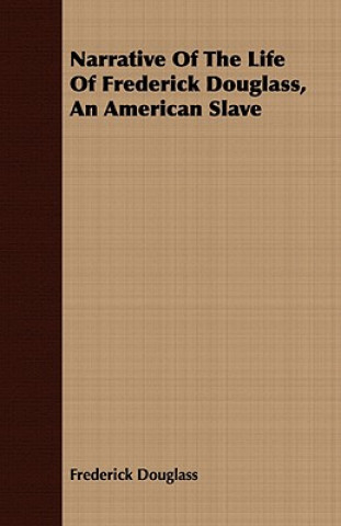 Narrative Of The Life Of Frederick Douglass, An American Slave