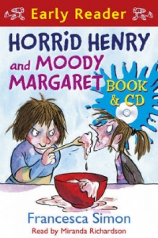 Horrid Henry Early Reader: Horrid Henry and Moody Margaret