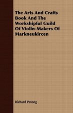 Arts And Crafts Book And The Workshipful Guild Of Violin-Makers Of Markneukircen