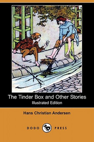 Tinder Box and Other Stories (Illustrated Edition) (Dodo Press)