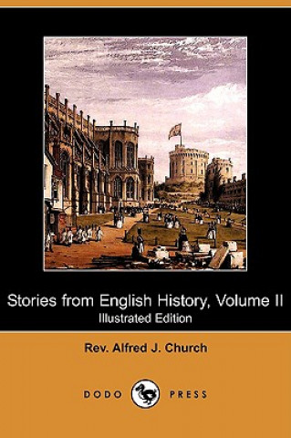 Stories from English History, Volume II (Illustrated Edition) (Dodo Press)