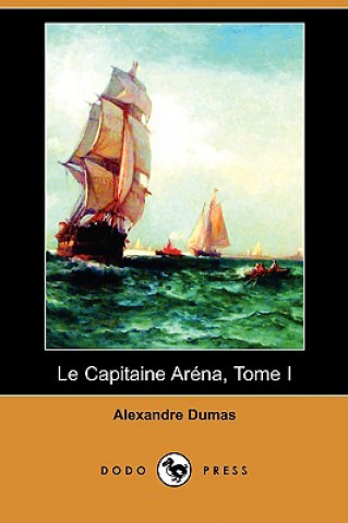 Capitaine Arena, Tome I (Dodo Press)