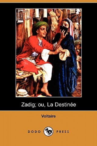 Zadig; Ou, La Destinee (Dodo Press)