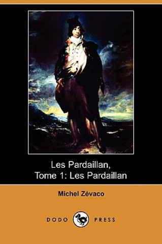 Les Pardaillan, Tome 1