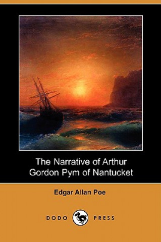 Narrative of Arthur Gordon Pym of Nantucket (Dodo Press)