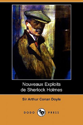Nouveaux Exploits de Sherlock Holmes (Dodo Press)