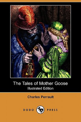 Tales of Mother Goose (Illustrated Edition) (Dodo Press)