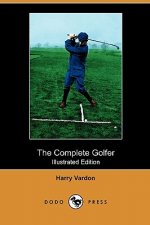 Complete Golfer (Illustrated Edition) (Dodo Press)