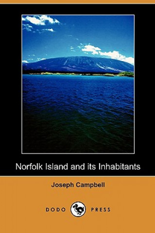 Norfolk Island and Its Inhabitants (Dodo Press)