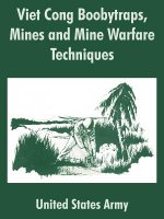 Viet Cong Boobytraps, Mines and Mine Warfare Techniques