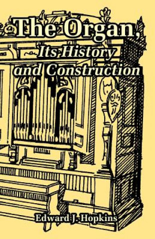 Organ, Its History and Construction