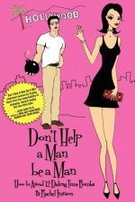 Don't Help A Man Be A Man