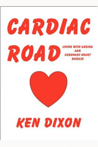 Cardiac Road - (Living with Angina and Coronary Heart Disease)