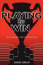 Playing to Win: Becoming the Champion