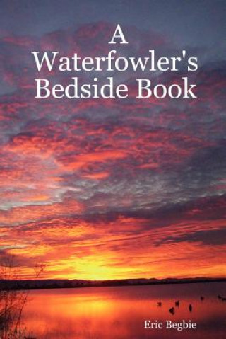 Waterfowler's Bedside Book
