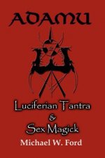 ADAMU - Luciferian Tantra and Sex Magick