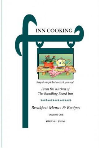 INN Cooking: Breakfast Menus and Recipes Volume One