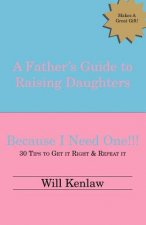 Father's Guide to Raising Daughters: Because I Need One