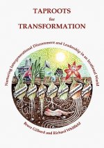 Taproots for Transformation