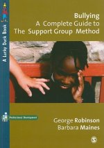 Bullying: A Complete Guide to the Support Group Method