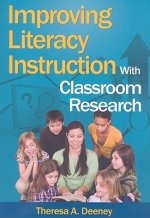 Improving Literacy Instruction With Classroom Research