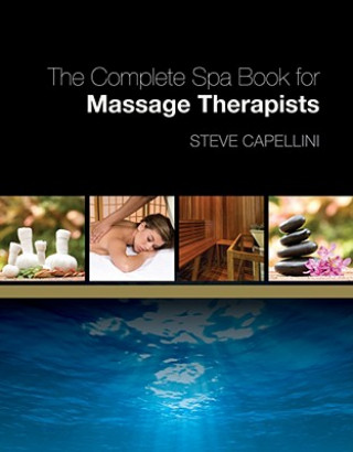 Complete Spa Book for Massage Therapists