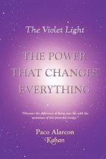 Violet Light, the Power That Changes Everything