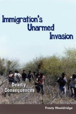 Immigration's Unarmed Invasion