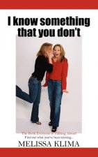 I Know Something That You Don't