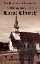 Principles of Leadership and Structure of the Local Church