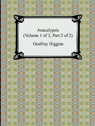 Anacalypsis (Volume 1 of 2, Part 2 of 2)