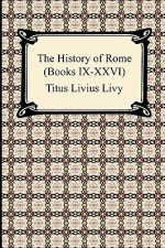 History of Rome (Books IX-XXVI)