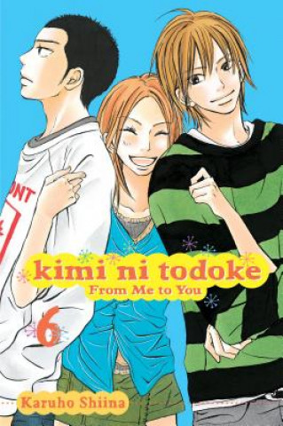 Kimi ni Todoke: From Me to You, Vol. 6