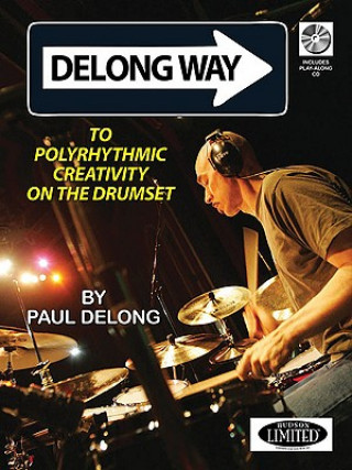 DeLong Way to Polyrhythmic Creativity on the Drumset