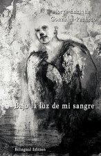 Bajo La Luz De Mi Sangre