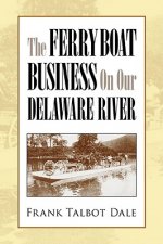 Ferry Boat Business on Our Delaware River