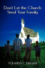 Don't Let the Church Steal Your Family