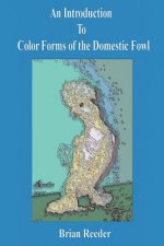 Introduction to Color Forms of the Domestic Fowl