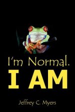 I'm Normal. I AM