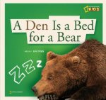 Den is a Bed for a Bear