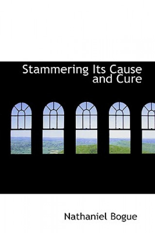 Stammering Its Cause and Cure