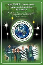 1,000 More Celtic, Quotes, Notes and Anecdotes