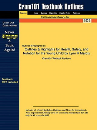 Outlines & Highlights for Health, Safety, and Nutrition for the Young Child by Marotz