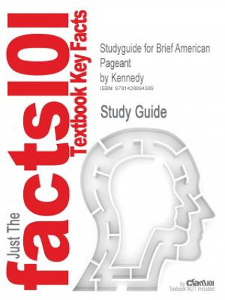Studyguide for Brief American Pageant by Kennedy, ISBN 9780618776122
