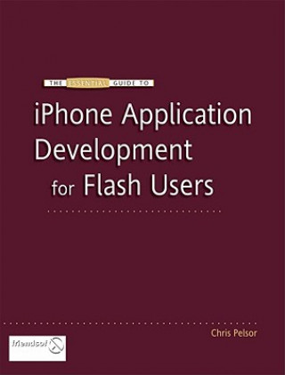 Essential Guide to IPhone Application Development for Flash